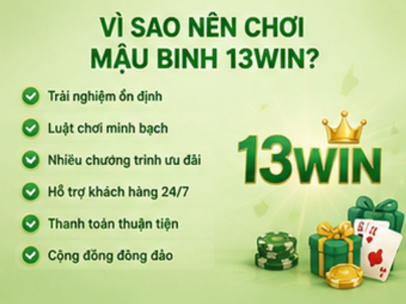 Vì Sao Nên Chơi Mậu Binh 13WIN
