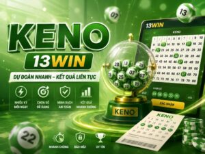 Xổ Số Keno 13WIN